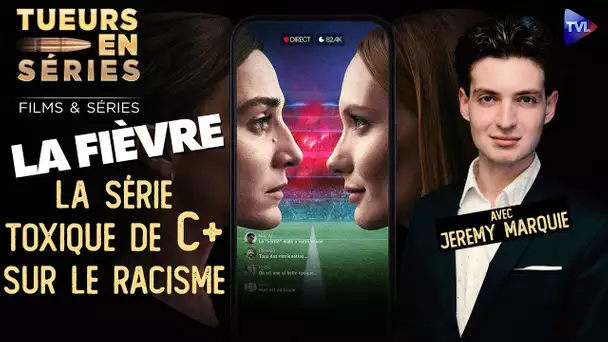 Jeremy Marquie dénonce le racisme anti-français - Tueurs en Séries - TVL