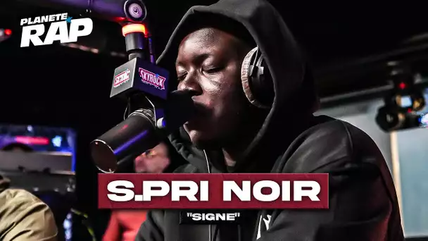 S.Pri Noir - Signe #PlanèteRap