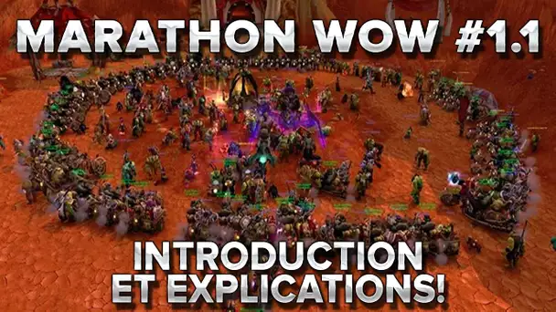 Marathon WoW #1.1 : Introduction et explications!