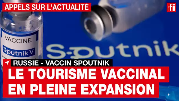 Russie : le tourisme vaccinal en pleine expansion