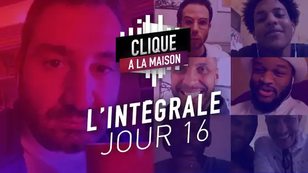 Clique à la Maison, Jour 16 (L'intégrale) : Dosseh, Thomas Lepeltier, Heuss l'Enfoiré...