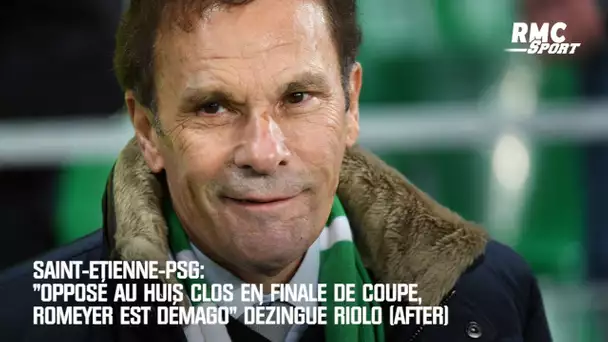 Saint-Etienne-PSG: "Opposé au huis clos en finale, Romeyer est démago" dézingue Riolo
