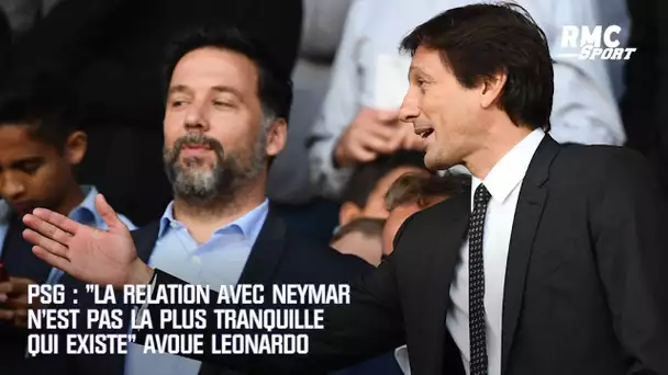 PSG : "La relation avec Neymar n’est pas la plus tranquille qui existe" avoue Leonardo