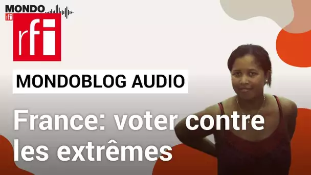 Élections en France: l'importance du vote contre les extrêmes • Mondoblog Audio • RFI