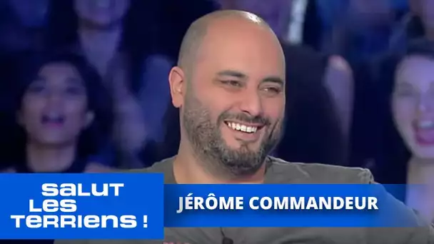 T'es au top ! Jérôme Commandeur - Salut les Terriens