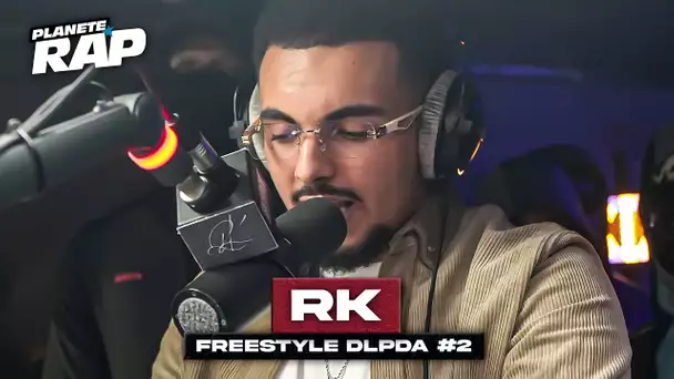 [EXCLU] RK - Freestyle DLPDA #2 #PlanèteRap