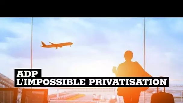 La privatisation d'ADP aura-t-elle lieu un jour ?