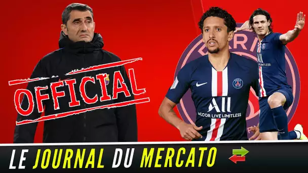 Le BARÇA vire VALVERDE, MARQUINHOS prolonge, Chelsea sur CAVANI ?