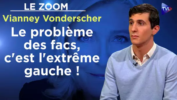 Halte à l'extrême gauche dans les facs - Le Zoom - Vianney Vonderscher - TVL