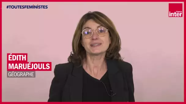 Édith Maruéjouls:"Il y a un féminisme du quotidien" #ToutesFéministes