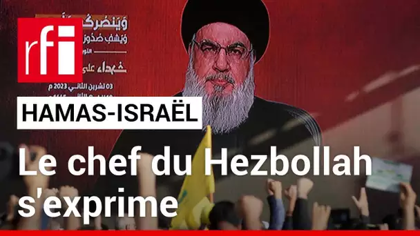 Hamas-Israël : "Toutes les options sont envisagées" selon le chef du Hezbollah • RFI
