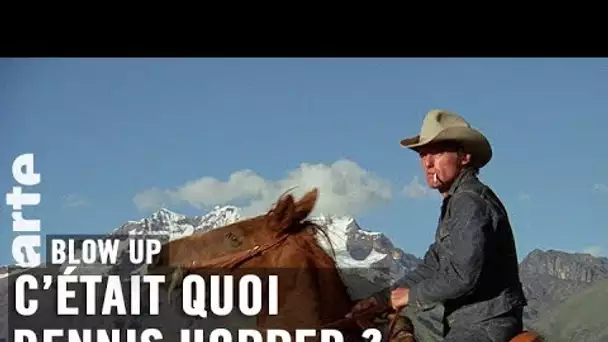 C&#039;était quoi Dennis Hopper ? - Blow Up - ARTE