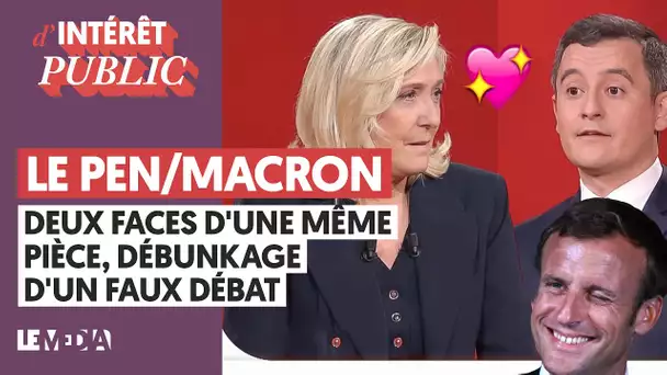 LE PEN / MACRON : DEUX FACES D'UNE MÊME PIÈCE, DÉBUNKAGE D'UN FAUX DÉBAT