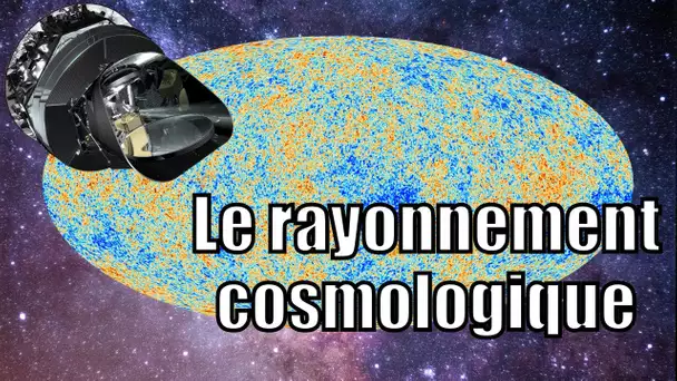 Le rayonnement cosmologique — Science étonnante #42