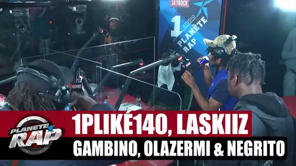 1PLIKÉ140 - Session freestyle avec Gambino la MG, Olazermi, Laskiiz & Negrito ! #PlanèteRap