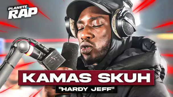 [EXCLU] Kamas Skuh - Hardy Jeff #PlanèteRap