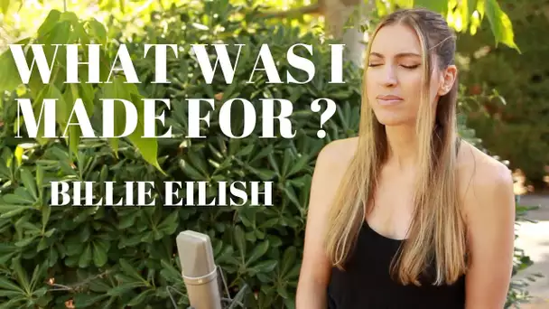 WHAT WAS I MADE FOR ? ( FRENCH VERSION ) BILLIE ELISH ( SARA'H COVER )