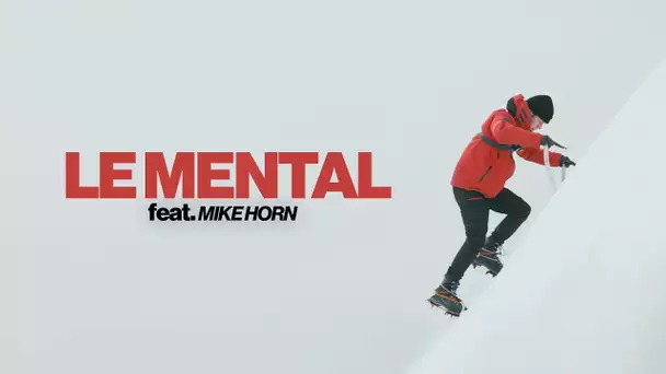 LE MENTAL (ft. MIKE HORN)