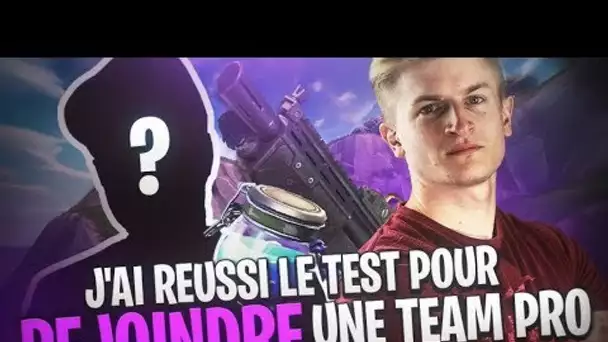 J'AI REUSSI LE TEST POUR REJOINDRE UNE TEAM PRO FORTNITE