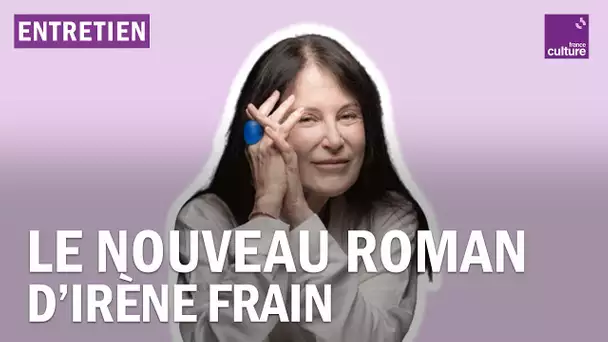 "L'Allégresse de la femme solitaire" : les horizons lointains de la romancière Irène Frain