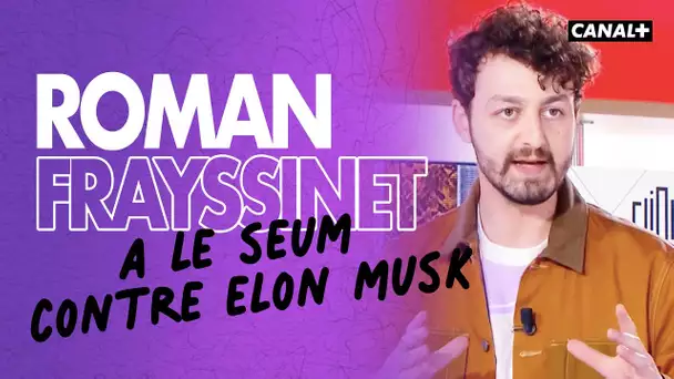 Roman Frayssinet a le seum contre Elon Musk - Clique - CANAL +