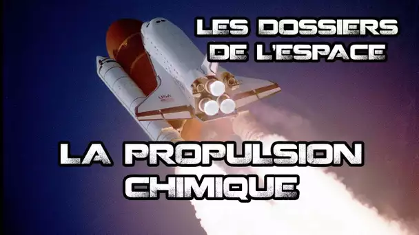 LES DOSSIERS DE L'ESPACE - LA PROPULSION CHIMIQUE