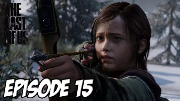 The Last of Us - L&#039;aventure Horrifique | L&#039;hiver est là ! | Episode 15