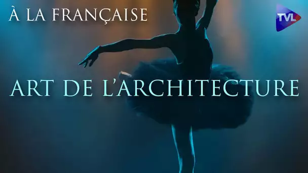 À la française - Art de l’architecture