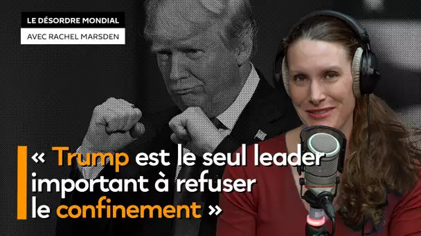 Olivier Piton : « Trump est le seul leader dans le monde à refuser le confinement »