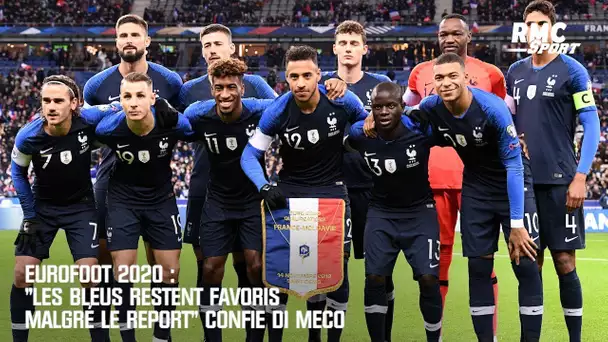 Euro 2020: "Les Bleus restent favoris malgré le report" confie Di Meco