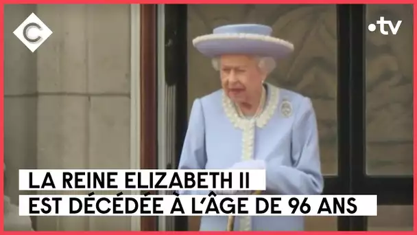 La reine Élisabeth II est morte - C à Vous - 08/09/22