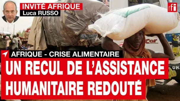 Crise alimentaire : L. Russo de la FAO redoute « un recul de l’assistance humanitaire » • RFI