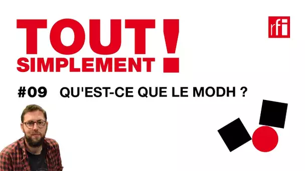 Qu'est-ce que le MODH ? - Tout simplement! #9