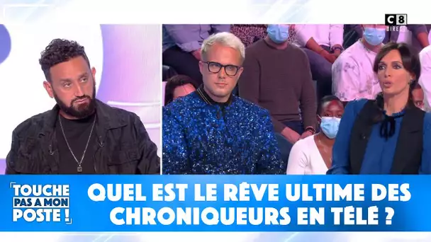 Quel est le rêve ultime des chroniqueurs en télé ?