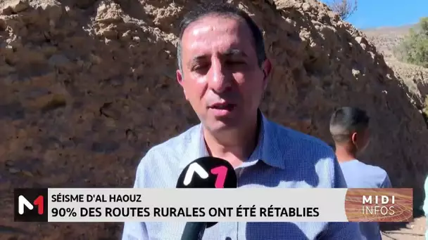 Séisme d’Al Haouz: 90% des routes rurales ont été rétablies