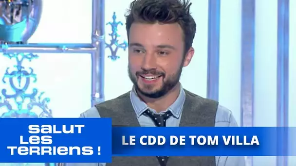 Le CDD de Tom Villa - 7/10 - Salut les Terriens