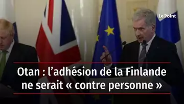 Otan : l’adhésion de la Finlande ne serait « contre personne »