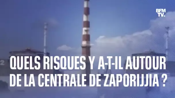 Zaporijjia: pourquoi la situation de la centrale nucléaire ukrainienne inquiète