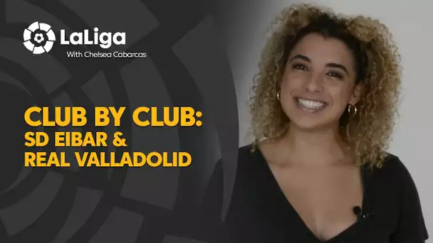 Club por Club with Chelsea Cabarcas: SD Eibar & Real Valladolid