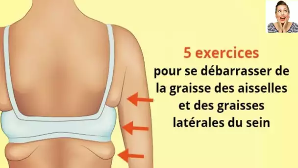 5 exercices pour se débarrasser de la graisse des aisselles et des graisses latérales du sein