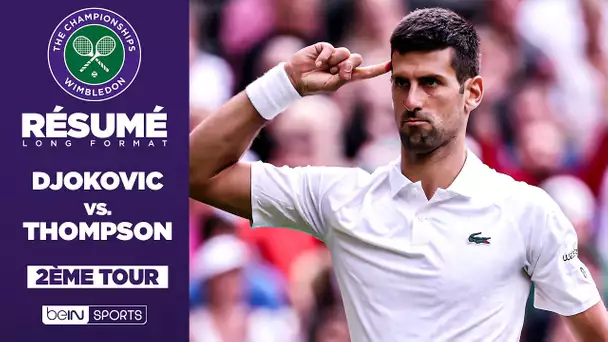 Résumé - Wimbledon : Novak Djokovic VS Jordan Thompson