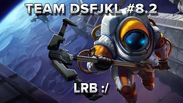 TeamDSFJKL #8.2 : LRB :/