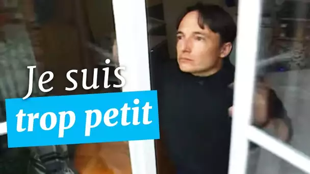 Je suis trop petit !