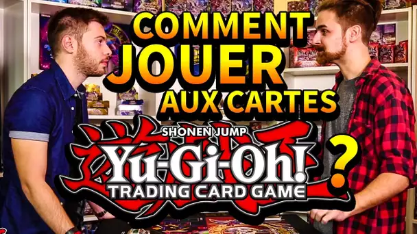 COMMENT JOUER AUX CARTES YU-GI-OH! ?