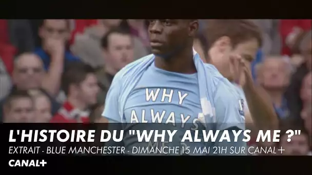 Extrait "Blue Manchester" - "Why always me ?" de Mario Balotelli