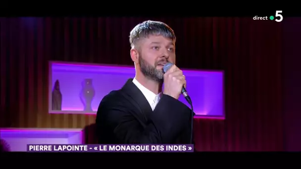 Le live : Pierre Lapointe « Le Monarque des Indes » - C à Vous - 21/11/2019