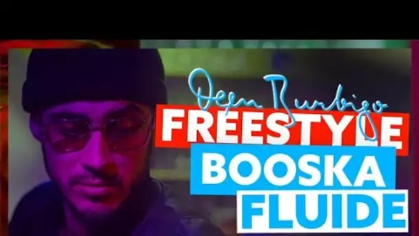 Deen Burbigo | Freestyle Booska Fluide