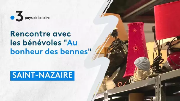Vous avez la parole à St Nazaire: les valoristes et les bénévoles  "Au bonheur des bennes"