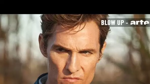 Matthew McConaughey par Laetitia Masson - Blow Up - ARTE