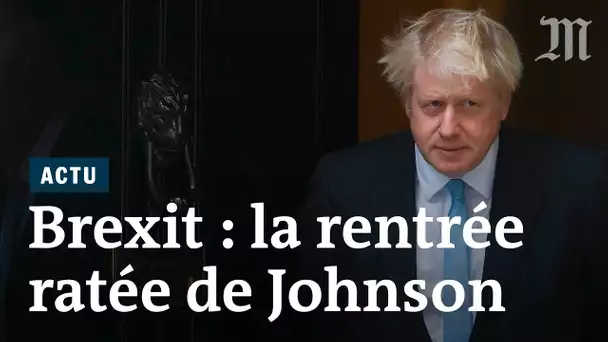 Brexit : La rentrée chaotique de Boris Johnson